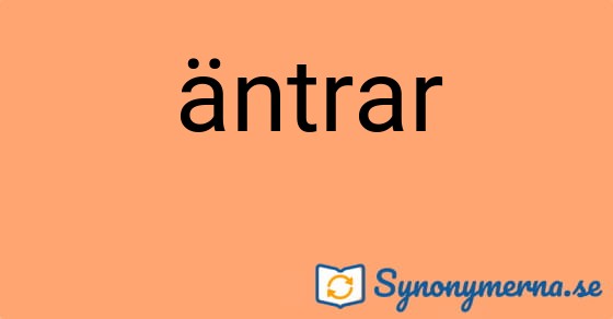 Bild som illustrerar ordet äntrar och dess synonymer.