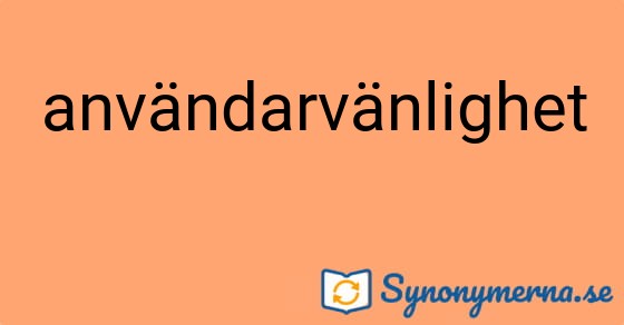 Bild som illustrerar ordet användarvänlighet och dess synonymer.