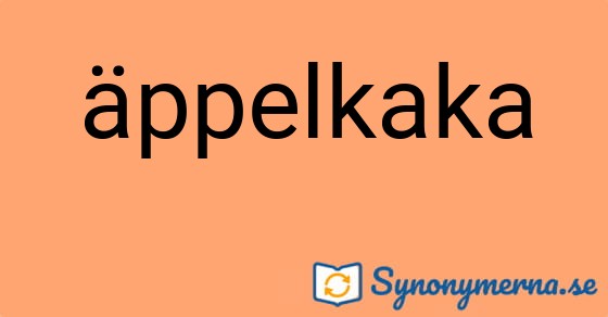 Bild som illustrerar ordet äppelkaka och dess synonymer.