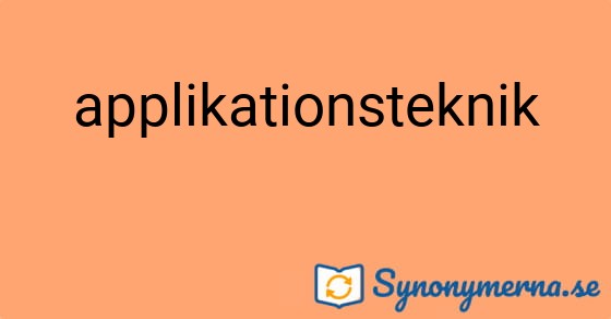 Bild som illustrerar ordet applikationsteknik och dess synonymer.