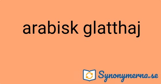 Bild som illustrerar uttrycket arabisk glatthaj och dess synonymer.