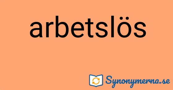 Bild som illustrerar ordet arbetslös och dess synonymer.