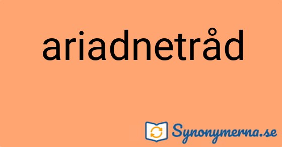 Bild som illustrerar ordet ariadnetråd och dess synonymer.