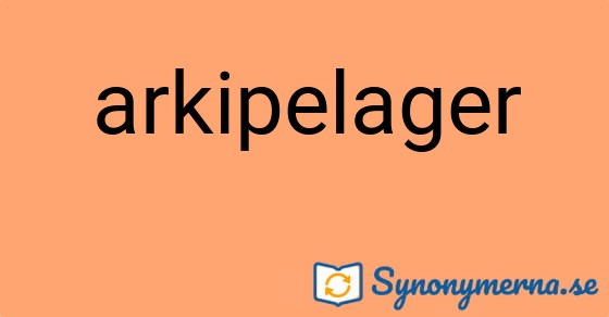 Bild som illustrerar ordet arkipelager och dess synonymer.