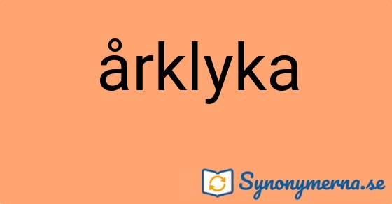 Bild som illustrerar ordet årklyka och dess synonymer.