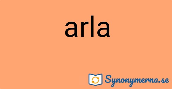 Bild som illustrerar ordet arla och dess synonymer.
