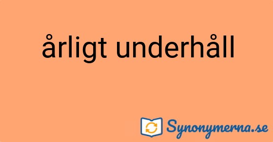 Bild som illustrerar uttrycket årligt underhåll och dess synonymer.
