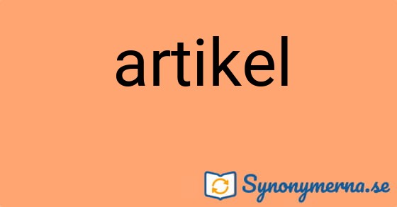 Bild som illustrerar ordet artikel och dess synonymer.