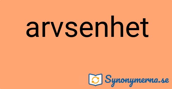 Bild som illustrerar ordet arvsenhet och dess synonymer.