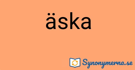 Bild som illustrerar ordet äska och dess synonymer.