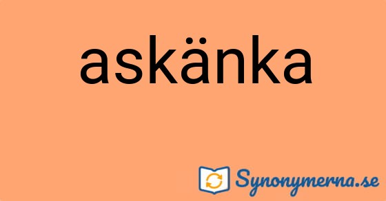 Bild som illustrerar ordet askänka och dess synonymer.