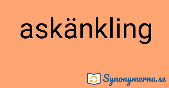 Bild som illustrerar ordet askänkling och dess synonymer.
