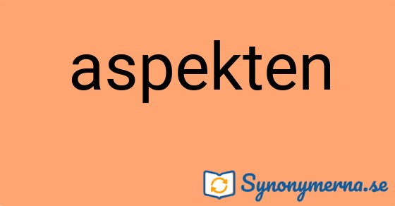 Bild som illustrerar ordet aspekten och dess synonymer.