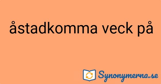 Bild som illustrerar uttrycket åstadkomma veck på och dess synonymer.