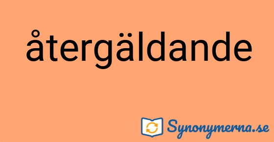 Bild som illustrerar ordet återgäldande och dess synonymer.