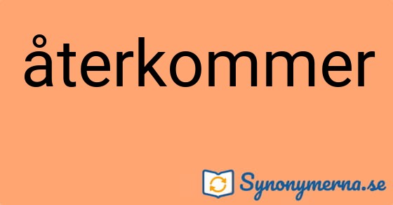 Bild som illustrerar ordet återkommer och dess synonymer.