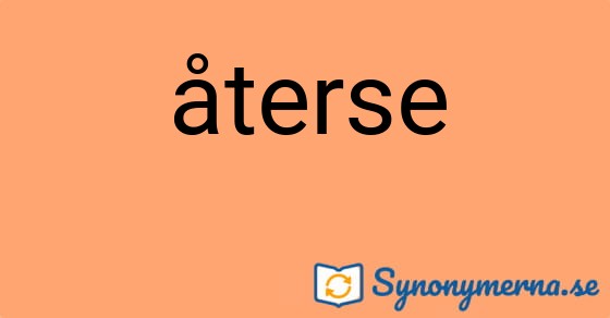 Bild som illustrerar ordet återse och dess synonymer.
