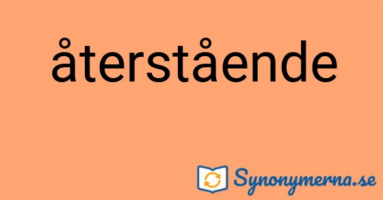 Bild som illustrerar ordet återstående och dess synonymer.