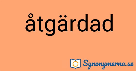 Bild som illustrerar ordet åtgärdad och dess synonymer.