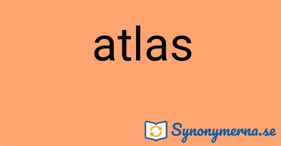 Bild som illustrerar ordet atlas och dess synonymer.