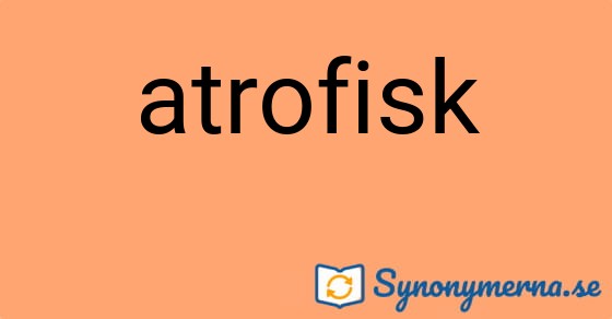 Bild som illustrerar ordet atrofisk och dess synonymer.