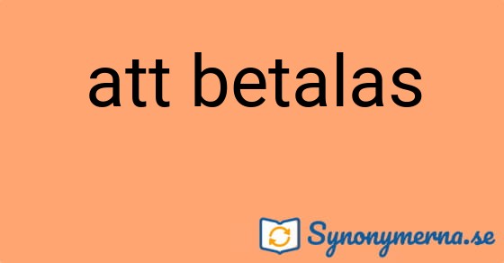 Bild som illustrerar uttrycket att betalas och dess synonymer.