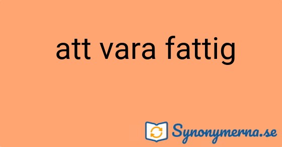 Bild som illustrerar uttrycket  att vara fattig och dess synonymer.