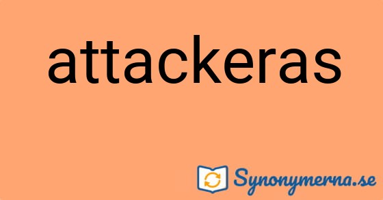 Bild som illustrerar ordet attackeras och dess synonymer.