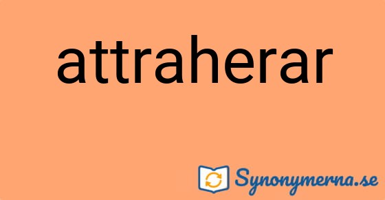 Bild som illustrerar ordet attraherar och dess synonymer.