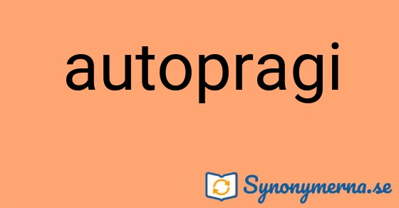 Bild som illustrerar ordet autopragi och dess synonymer.
