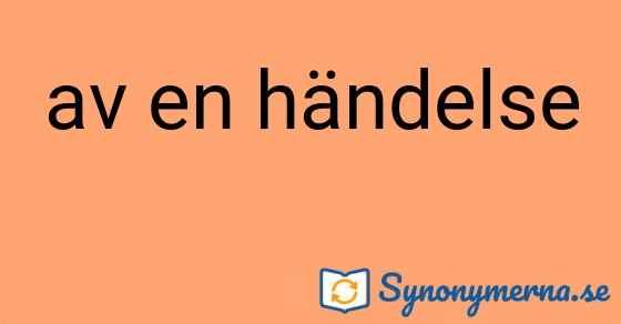 Bild som illustrerar uttrycket av en händelse och dess synonymer.