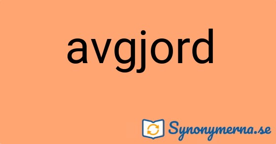 Bild som illustrerar ordet avgjord och dess synonymer.