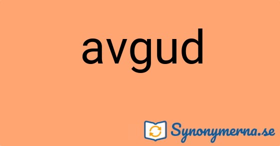Bild som illustrerar ordet avgud och dess synonymer.