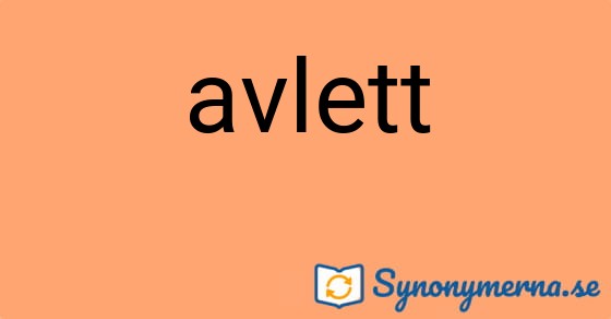 Bild som illustrerar ordet avlett och dess synonymer.