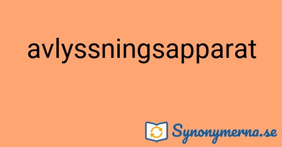 Bild som illustrerar ordet avlyssningsapparat och dess synonymer.