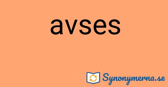 Bild som illustrerar ordet avses och dess synonymer.