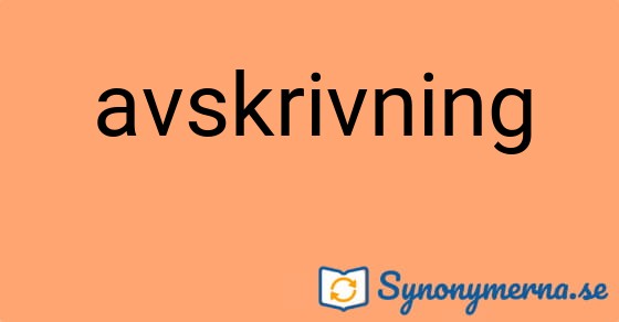 Bild som illustrerar ordet avskrivning och dess synonymer.