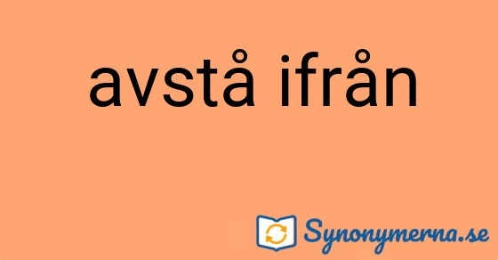 Bild som illustrerar uttrycket avstå ifrån och dess synonymer.