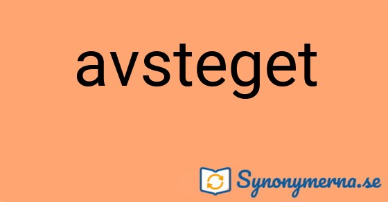 Bild som illustrerar ordet avsteget och dess synonymer.