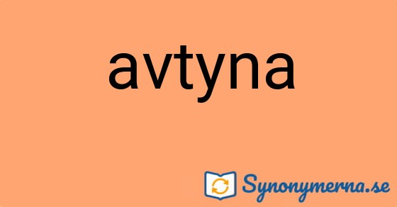 Bild som illustrerar ordet avtyna och dess synonymer.