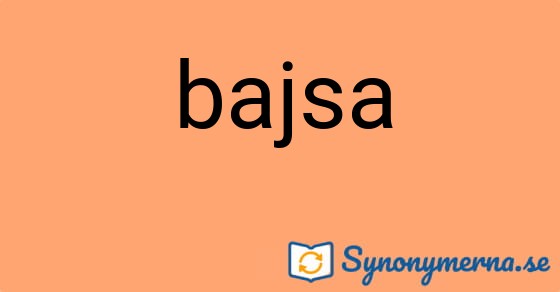 Bild som illustrerar ordet bajsa och dess synonymer.