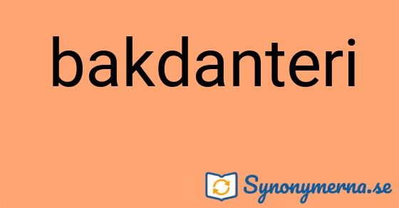 Bild som illustrerar ordet bakdanteri och dess synonymer.