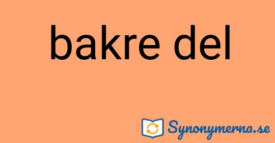 Bild som illustrerar uttrycket bakre del och dess synonymer.