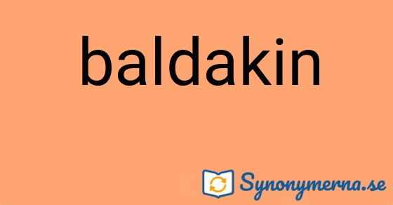 Bild som illustrerar ordet baldakin och dess synonymer.