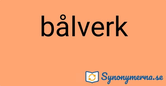 Bild som illustrerar ordet bålverk och dess synonymer.