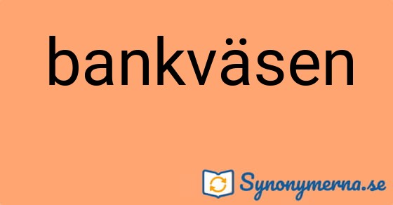 Bild som illustrerar ordet bankväsen och dess synonymer.