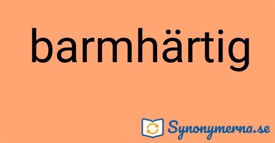 Bild som illustrerar ordet barmhärtig och dess synonymer.