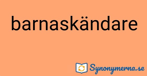 Bild som illustrerar ordet barnaskändare och dess synonymer.
