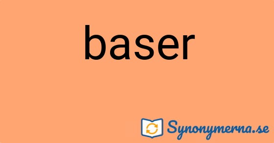 Bild som illustrerar ordet baser och dess synonymer.