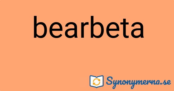 Bild som illustrerar ordet bearbeta och dess synonymer.